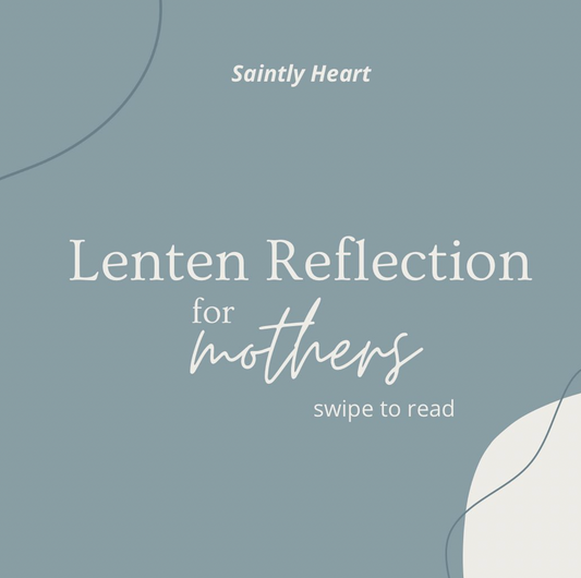 Holy Week + Triduum Reflections for Mothers